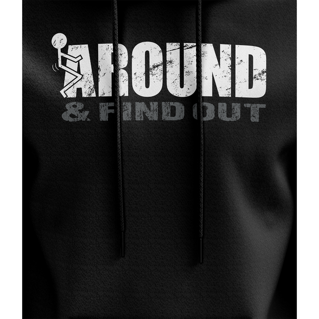 F around & Find Out Hoodie