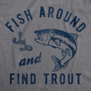 Mens Fish around and Find Trout Tshirt F*Ck around and Find Out Fishing Graphic Tee