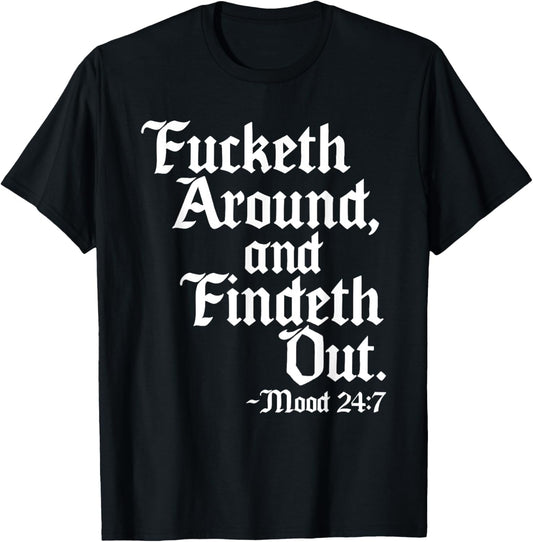 Fucketh around Fuck around Find Out Shirt Old English Verse T-Shirt