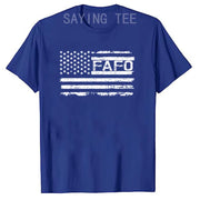 FAFO USA Flag T-Shirt Men'S Fashion Husband Daddy Novelty Gift Funny around and Find Out FAFO  Tops Streetwear Clothes